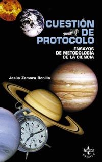 CUESTION DE PROTOCOLO. ENSAYOS DE METODOLOGIA DE LA CIENCIA | 9788430942091 | ZAMORA BONILLA, JESUS | Llibreria La Gralla | Llibreria online de Granollers