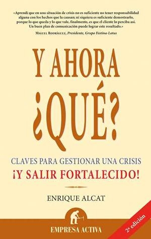 Y AHORA QUE? CLAVES PARA GESTIONAR UNA CRISIS Y SALIR FORTA | 9788495787682 | ALCAT, ENRIQUE | Llibreria La Gralla | Llibreria online de Granollers