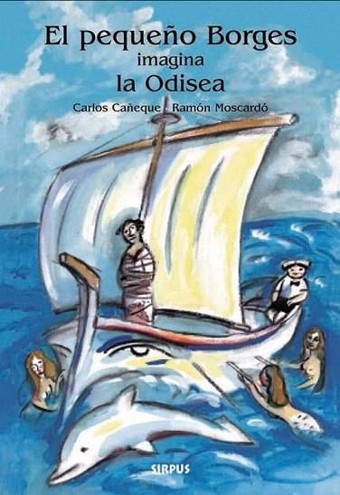 PEQUEÑO BORGES IMAGINA LA ODISEA, EL | 9788489902763 | CAÑEQUE, CARLOS / MOSCARDO, RAMON | Llibreria La Gralla | Librería online de Granollers