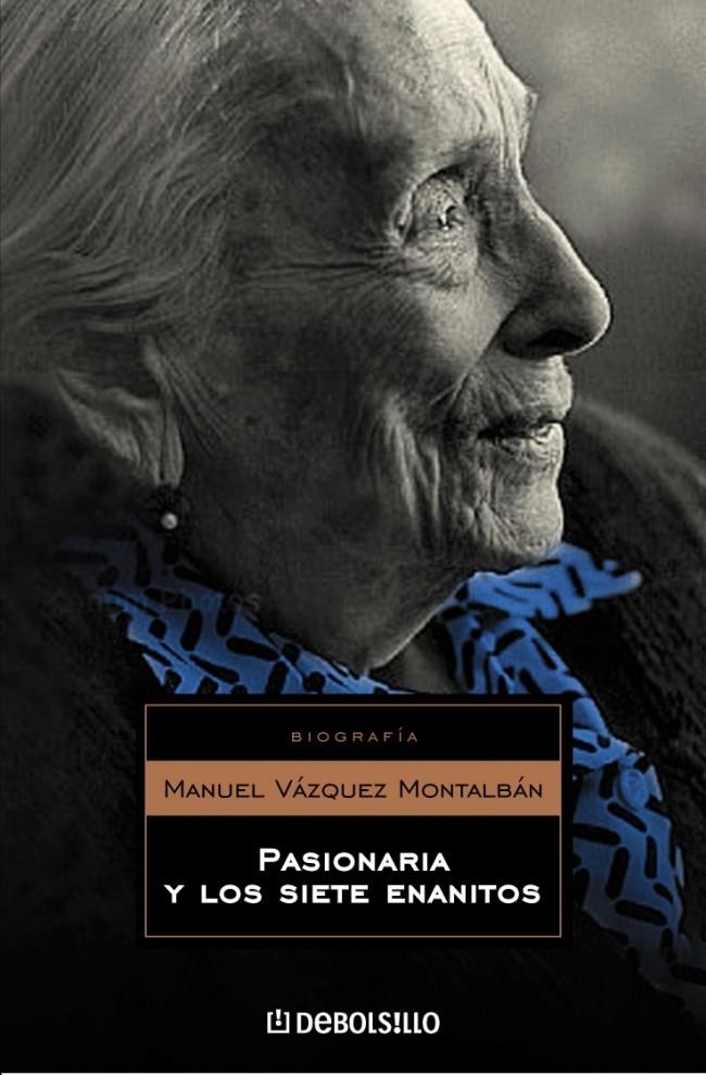 PASIONARIA Y LOS SIETE ENANITOS (DB BIOGRAFIA 120) | 9788497935111 | VAZQUEZ MONTALBAN, MANUEL | Llibreria La Gralla | Librería online de Granollers