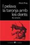 I PELAVA LA TARONJA AMB LES DENTS | 9788429754568 | ROIG, ALBERT | Llibreria La Gralla | Librería online de Granollers