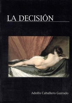 DECISION, LA | 9788488649492 | CABALLERO GUIRADO, ADOLFO | Llibreria La Gralla | Librería online de Granollers