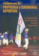 VADEMECUM DE PROTOCOLO Y CEREMONIAL DEPORTIVO | 9788480198219 | FERNANDEZ VAZQUEZ, JORGE J. | Llibreria La Gralla | Librería online de Granollers