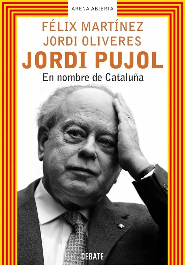 JORDI PUJOL. EN NOMBRE DE CATALUÑA | 9788483065990 | MARTINEZ, FELIX / OLIVERES, JORDI | Llibreria La Gralla | Librería online de Granollers