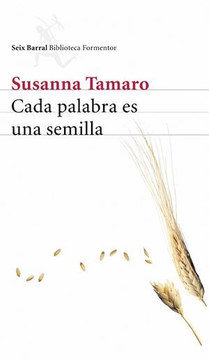 CADA PALABRA ES UNA SEMILLA (FORMENTOR) | 9788432227882 | TAMARO, SUSANNA | Llibreria La Gralla | Llibreria online de Granollers