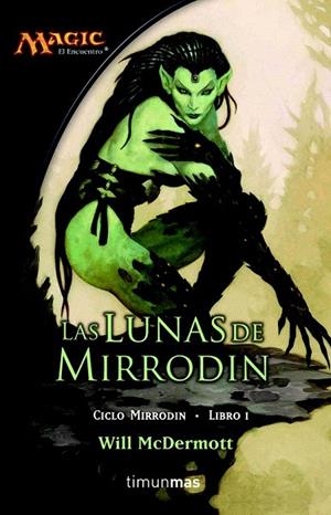 LUNAS DE MIRRODIN, LAS (MAGIC - CICLO MIRRODIN LIBRO 1) | 9788448034474 | MCDERMOTT, WILL | Llibreria La Gralla | Librería online de Granollers