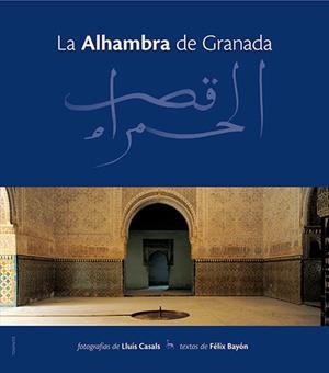 ALHAMBRA DE GRANADA, LA | 9788489815742 | CASALS, LLUIS / BAYON, FELIX | Llibreria La Gralla | Librería online de Granollers