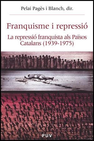 FRANQUISME I REPRESSIO. LA REPRESSIO FRANQUISTA ALS PAISOS C | 9788437059242 | PAGES I BLANCH, PELAI (DIR.) | Llibreria La Gralla | Librería online de Granollers