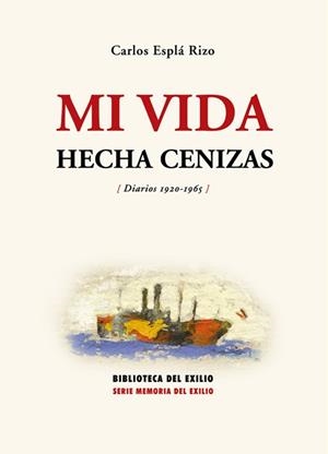 MI VIDA HECHA CENIZAS (DIARIOS 1920-1965) | 9788484721819 | ESPLA RIZO, CARLOS | Llibreria La Gralla | Llibreria online de Granollers