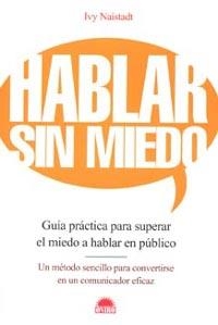 HABLAR SIN MIEDO. GUIA PRACTICA PARA SUPERAR EL MIEDO A HABL | 9788497541510 | NAISTADT, IVY | Llibreria La Gralla | Librería online de Granollers