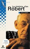 HISTORIA D'EN ROBERT, LA (GRUMETS 175) | 9788424695859 | ANGUERA, MERCÈ | Llibreria La Gralla | Librería online de Granollers