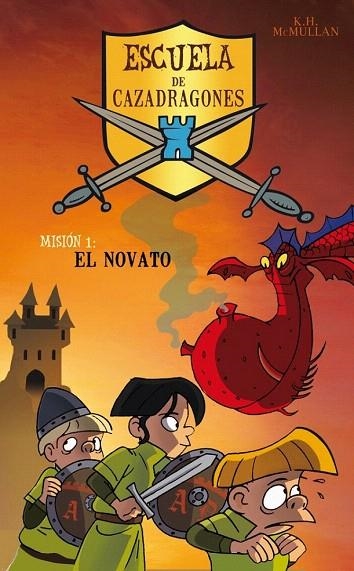 NOVATO, EL (ESCUELA DE CAZADRAGONES 1) | 9788484412502 | MCMULLAN, K.H. | Llibreria La Gralla | Librería online de Granollers