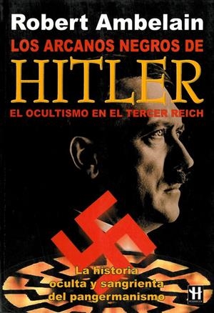 ARCANOS NEGROS DE HITLER, LOS. EL OCULTISMO EN EL TERCER REI | 9788479277437 | AMBELAIN, ROBERT | Llibreria La Gralla | Llibreria online de Granollers
