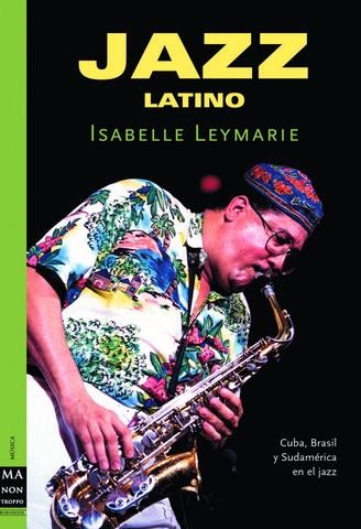 JAZZ LATINO | 9788496222274 | LEYMARIE, ISABELLE | Llibreria La Gralla | Llibreria online de Granollers