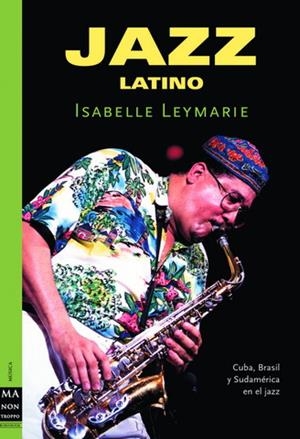 JAZZ LATINO | 9788496222274 | LEYMARIE, ISABELLE | Llibreria La Gralla | Librería online de Granollers