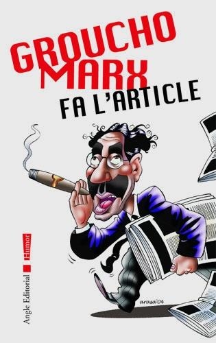 GROUCHO MARX FA L'ARTICLE (HUMOR 4) | 9788496103825 | MARX, GROUCHO | Llibreria La Gralla | Librería online de Granollers