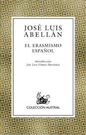 ERASMISMO ESPAÑOL, EL (AUSTRAL 559) | 9788467016987 | ABELLAN, JOSE LUIS | Llibreria La Gralla | Llibreria online de Granollers