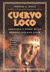 CUERVO LOCO.SABIDURIA Y PODER DE UN HOMBRE SAGRADO SIOUX | 9788477208587 | MAILS, THOMAS E. | Llibreria La Gralla | Librería online de Granollers
