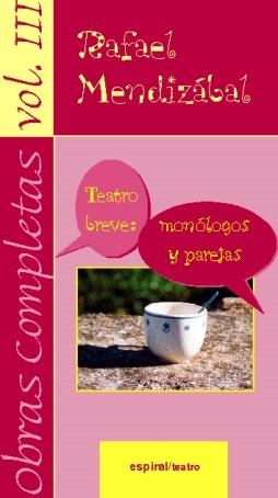 OBRAS COMPLETAS VOL. III TEATRO BREVE: MONOLOGIS Y PAREJAS | 9788424510244 | MENDIZABAL, RAFAEL | Llibreria La Gralla | Librería online de Granollers