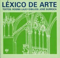 LEXICO DE ARTE | 9788446009245 | LAJO, ROSINA / SURROCA CORET, JOSEP | Llibreria La Gralla | Llibreria online de Granollers