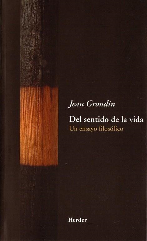 DEL SENTIDO DE LA VIDA. UN ENSAYO FILOSOFICO | 9788425423802 | GRONDIN, JEAN | Llibreria La Gralla | Llibreria online de Granollers