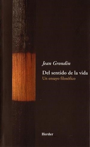 DEL SENTIDO DE LA VIDA. UN ENSAYO FILOSOFICO | 9788425423802 | GRONDIN, JEAN | Llibreria La Gralla | Llibreria online de Granollers