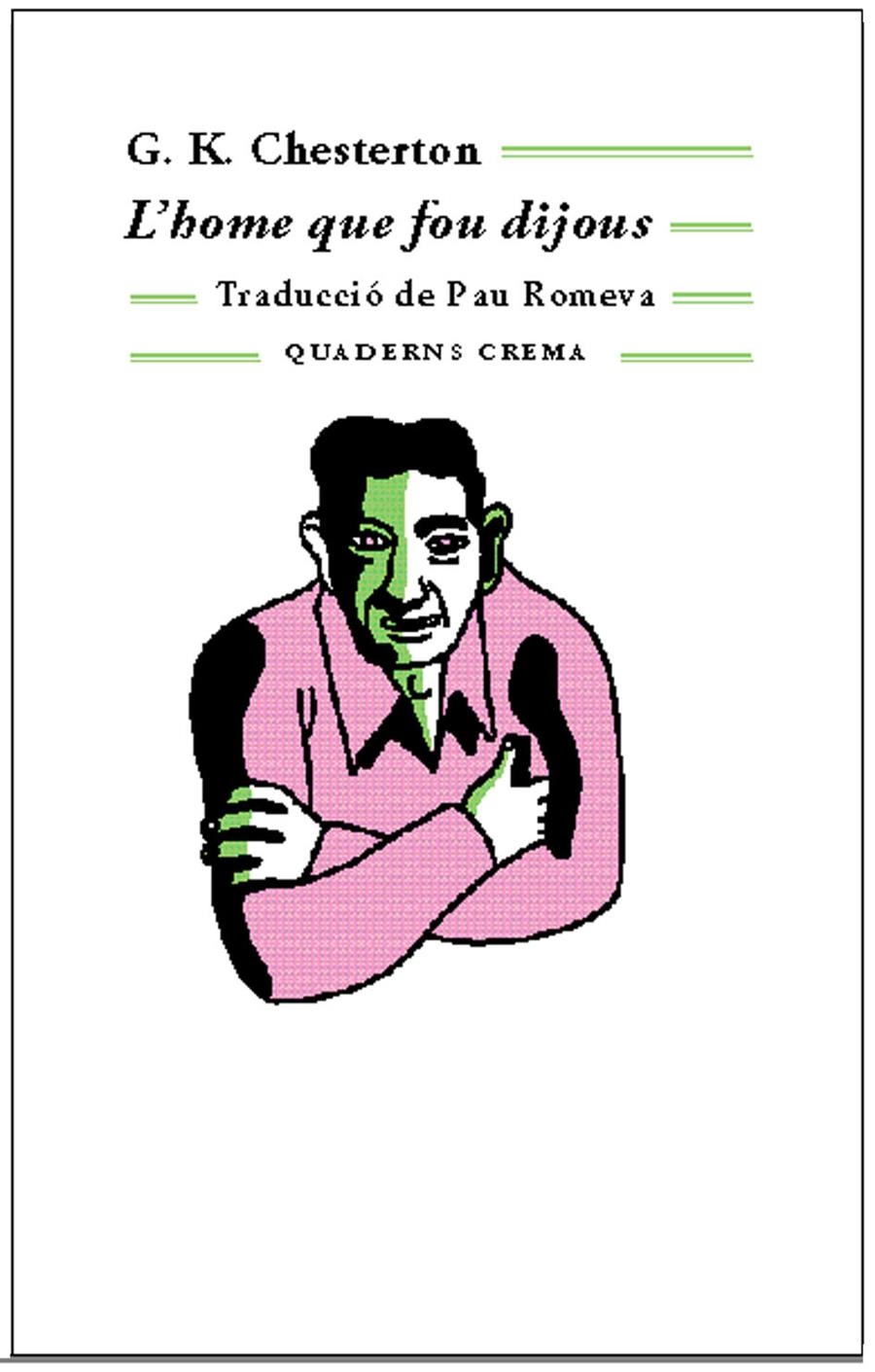 HOME QUE FOU DIJOUS, L' (QUADERNS CREMA 149) | 9788477274278 | CHESTERTON, G.K. | Llibreria La Gralla | Librería online de Granollers