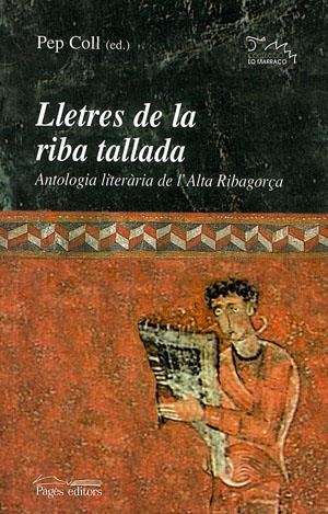 LLETRES DE LA RIBA TALLADA. ANTOLOGIA LITERARIA DE L'ALTA RI | 9788497791649 | COLL, PEP | Llibreria La Gralla | Librería online de Granollers