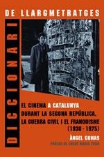 DICCIONARI DE LLARGMETRATGES. CINEMA A CATALUNYA 1930-1975 | 9788497910965 | COMAS, ANGEL | Llibreria La Gralla | Librería online de Granollers