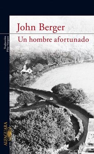 HOMBRE AFORTUNADO, UN | 9788420473499 | BERGER, JOHN | Llibreria La Gralla | Librería online de Granollers