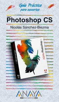 PHOTOSHOP CS. GUIA PRACTICA PARA USUARIOS | 9788441517196 | SANCHEZ BIEZMA, NICOLAS | Llibreria La Gralla | Librería online de Granollers