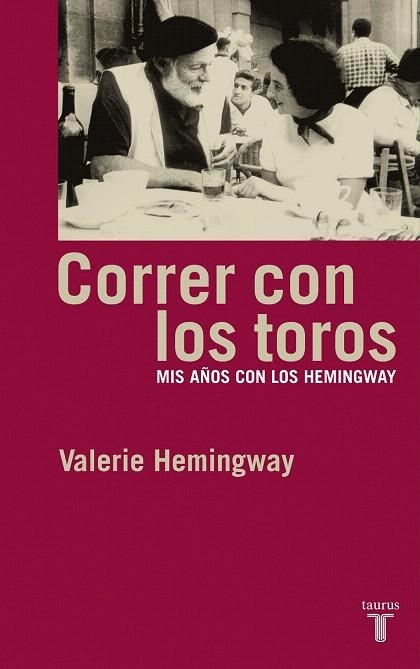 CORRER CON LOS TOROS. MIS AÑOS CON LOS HEMINGWAY | 9788430605811 | HEMINGWAY, VALERIE | Llibreria La Gralla | Librería online de Granollers
