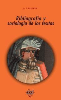 BIBLIOGRAFIA Y SOCIOLOGIA DE LOS TEXTOS | 9788446016168 | MCKENZIE, D.F. | Llibreria La Gralla | Llibreria online de Granollers