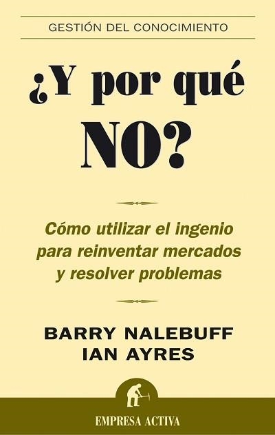 Y POR QUE NO? COMO UTILIZAR EL INGENIO PARA REINVENTAR MERCA | 9788495787736 | NALEBUFF, BARRY / AYRES, IAN | Llibreria La Gralla | Librería online de Granollers