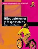HIJOS AUTONOMOS Y RESPONSABLES. LA DIFICIL TAREA DE EDUCAR | 9788478273799 | ARANEGA ESPAÑOL, SUSANNA / GUITART ACED, ROSA | Llibreria La Gralla | Librería online de Granollers