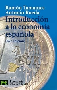 INTRODUCCION A LA ECONOMIA ESPAÑOLA (26ª ED) (CS 3207) | 9788420658353 | TAMAMES, RAMON / RUEDA, ANTONIO | Llibreria La Gralla | Llibreria online de Granollers