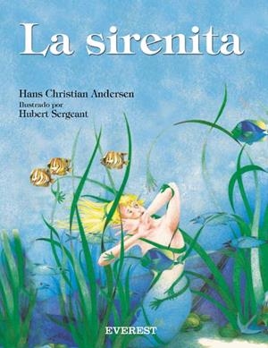 SIRENITA, LA (CUENTOS DE HADAS) | 9788424116798 | ANDERSEN, HANS CHRISTIAN / SERGEANT, HUBERT | Llibreria La Gralla | Librería online de Granollers
