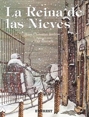 REINA DE LAS NIEVES, LA (CUENTOS DE HADAS) | 9788424116873 | ANDERSEN, HANS CHRISTIAN / HANTSCH, UWE | Llibreria La Gralla | Librería online de Granollers
