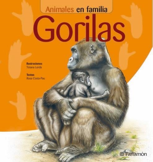 GORILAS. ANIMALES EN FAMILIA | 9788434227330 | COSTA PAU, ROSA / LERDA, TIZIANA | Llibreria La Gralla | Librería online de Granollers