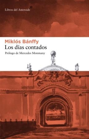 DIAS CONTADOS, LOS | 9788492663026 | BANFFY, MIKLOS | Llibreria La Gralla | Librería online de Granollers