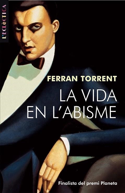 VIDA EN L'ABISME, LA (L'ECLECTICA 116) | 9788476600474 | TORRENT, FERRAN | Llibreria La Gralla | Llibreria online de Granollers