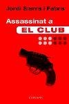 ASSASSINAT A EL CLUB | 9788466405997 | SIERRA FABRA, JORDI | Llibreria La Gralla | Llibreria online de Granollers