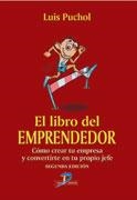 LIBRO DEL EMPRENDEDOR, EL. COMO CREAR TU EMPRESA Y CONVERTIR | 9788479786847 | PUCHOL, LUIS | Llibreria La Gralla | Librería online de Granollers
