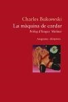 MAQUINA DE CARDAR, LA | 9788497871006 | BUKOWSKI, CHARLES | Llibreria La Gralla | Librería online de Granollers