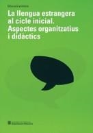 LLENGUA ESTRANGERA AL CICLE INICIAL, LA. ASPECTES ORGANITZAT | 9788439366256 | Llibreria La Gralla | Librería online de Granollers