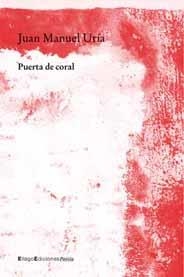 PUERTA DE CORAL (POESIA 6) | 9788495881519 | URIA, JUAN MANUEL | Llibreria La Gralla | Librería online de Granollers