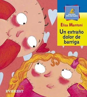 EXTRAÑO DOLOR DE BARRIGA, UN (MONTAÑA ENCANTADA) | 9788424178567 | MANTONI, ELISA | Llibreria La Gralla | Librería online de Granollers