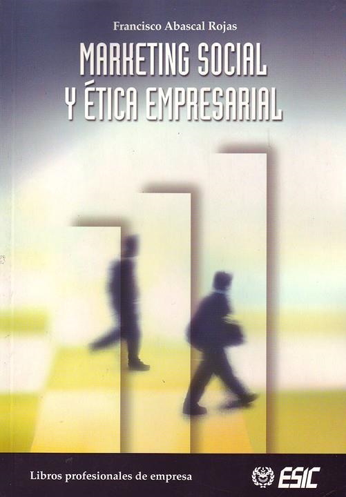 MARKETING SOCIAL Y ETICA EMPRESARIAL | 9788473564038 | ABASCAL ROJAS, FRANCISCO | Llibreria La Gralla | Librería online de Granollers