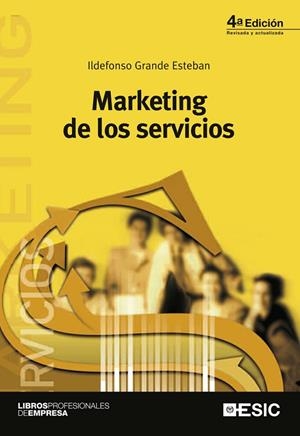 MARKETING DE LOS SERVICIOS (4ª EDICION 2005) | 9788473563970 | GRANDE ESTEBAN, ILDEFONSO | Llibreria La Gralla | Librería online de Granollers