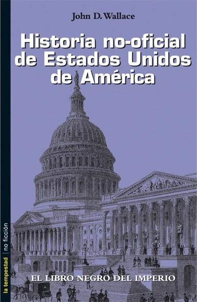 HISTORIA NO-OFICIAL DE ESTADOS UNIDOS DE AMERICA | 9788479480189 | WALLACE, JOHN D. | Llibreria La Gralla | Librería online de Granollers